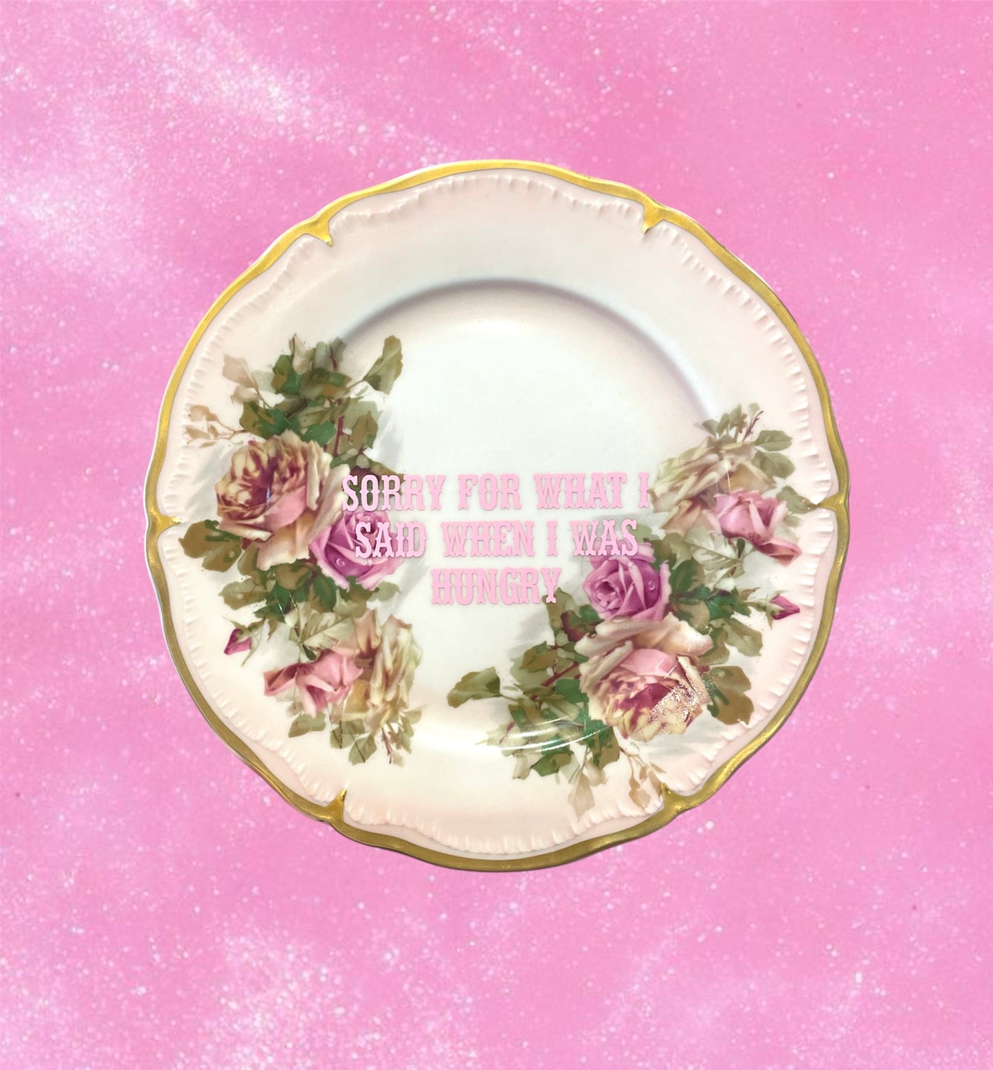 "SORRY FOR WHAT I SAID WHEN I WAS HUNGRY" PLATE